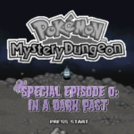 Pokemon Mystery Dungeon Special Episode 0: In a Dark Past