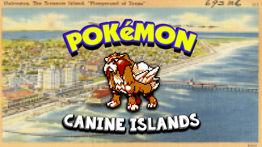Pokemon Canine Islands
